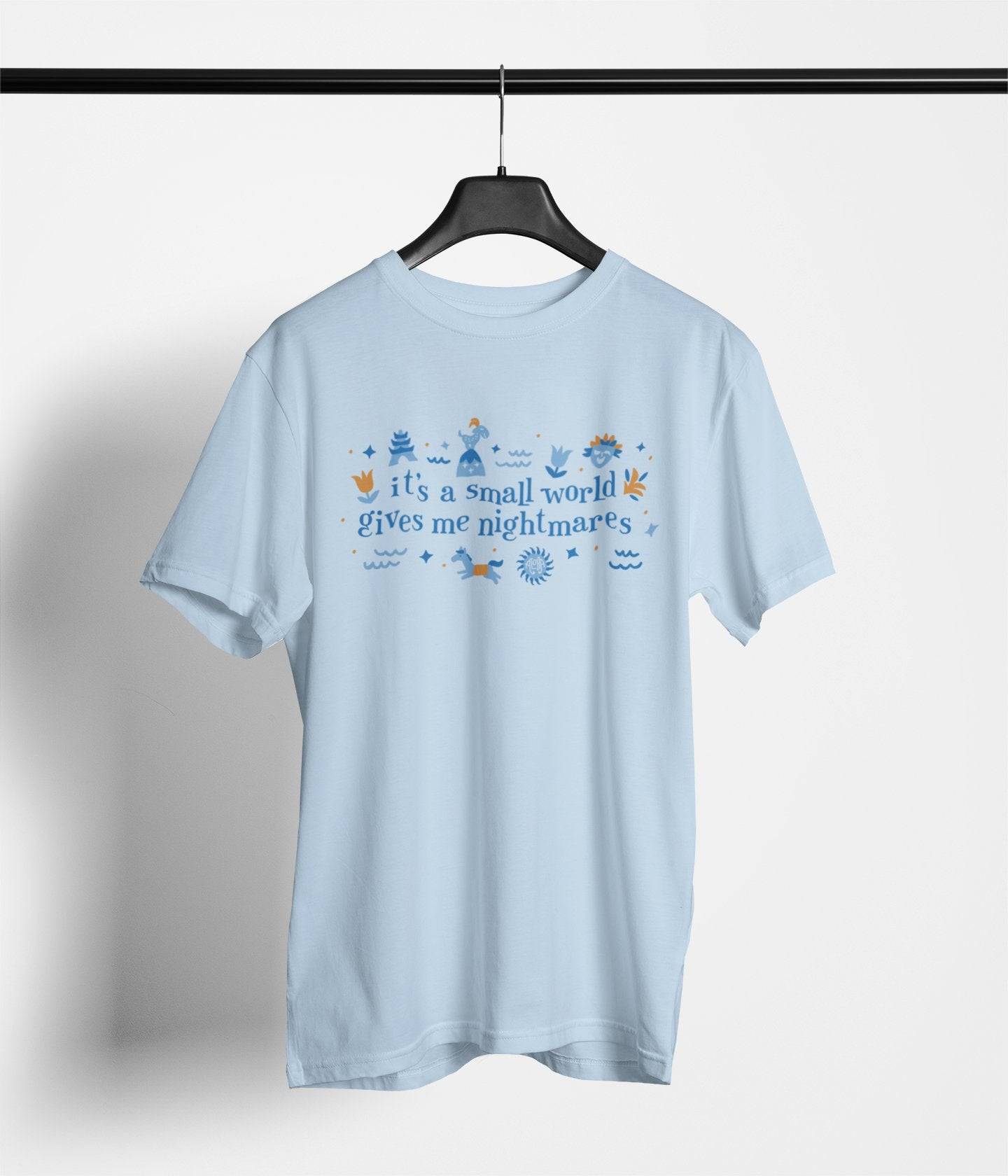 It's A Small World Gives Me Nightmares - Park Gear - T-Shirt